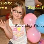 10 Tips to throw a Stress Free Birthday Party