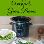 rasy crock pot green beans, fresh green beans, progressive dinner recipe
