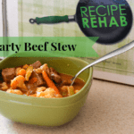 Hearty Beef Stew Recipe, Healthier Beef Stew Recipes, Recipe Rehab